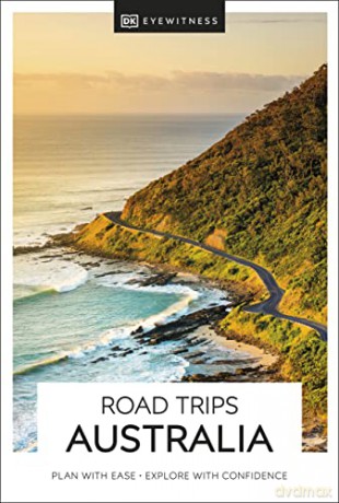 DK Eyewitness Road Trips Australia: plan with ease, explore with confidence (Travel Guide) - DK Eyewitness [KSIĄŻKA]