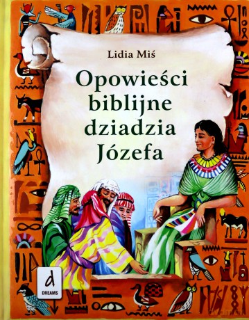 Opowieści biblijne dziadzia Józefa - Lidia Miś [KSIĄŻKA]