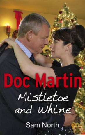 Doc Martin: Mistletoe and Whine (Doc Martin, 2) - Sam North [KSIĄŻKA]