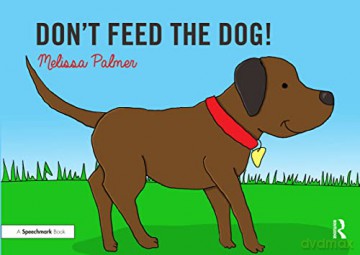 Don't Feed the Dog!: Targeting the d Sound (Speech Bubbles 1) - Melissa Palmer [KSIĄŻKA]