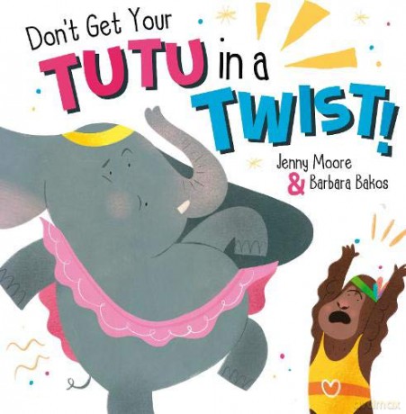 Don't Get Your Tutu in a Twist - Jenny Moore [KSIĄŻKA]