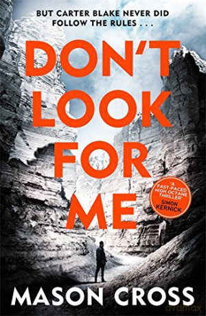Don't Look For Me: Carter Blake Book 4 (Carter Blake Series) - Mason Cross [KSIĄŻKA]