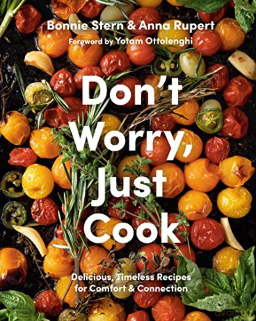 Don'T Worry, Just Cook: Delicious, Timeless Recipes for Comfort and Connection - Stern [KSIĄŻKA]