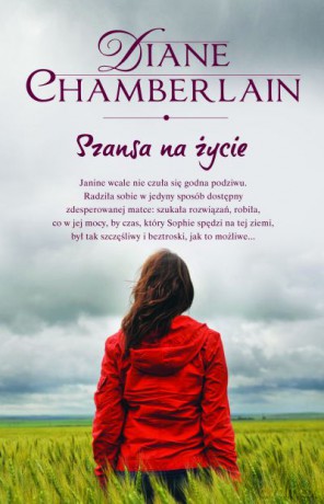 Szansa na życie - Diane Chamberlain [KSIĄŻKA]