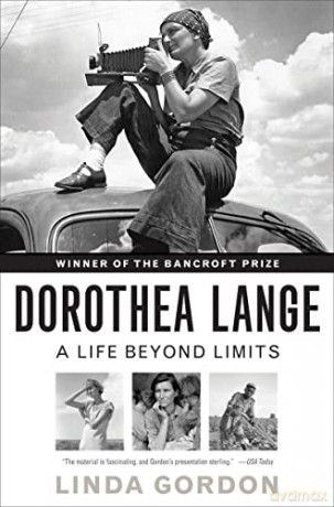 Dorothea Lange: A Life Beyond Limits - Linda Gordon [KSIĄŻKA]