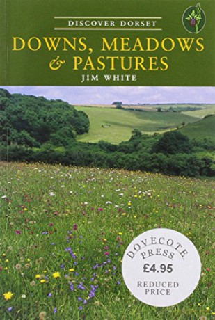 Downs, Meadows and Pastures (Discover Dorset) - Jim White [KSIĄŻKA]
