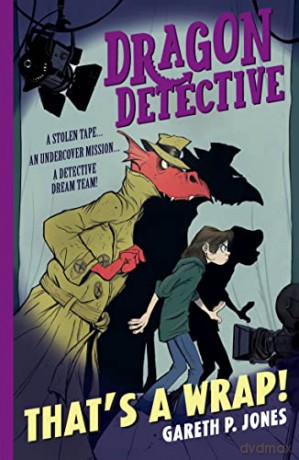 Dragon Detective: That's A Wrap!: 4 (Dragon Detective, 4) - Gareth P. Jones [KSIĄŻKA]