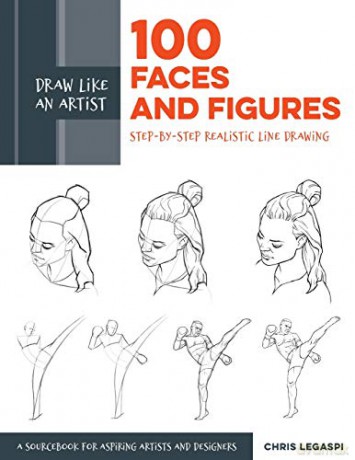 Draw Like an Artist: 100 Faces and Figures: Step-by-Step Realistic Line Drawing *A Sketching Guide for Aspiring Artists and Designers* (1) - Chris Legaspi [KSIĄŻKA]