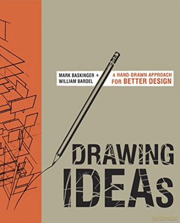 Drawing Ideas: A Hand-Drawn Approach for Better Design - Mark Baskinger [KSIĄŻKA]