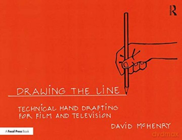 Drawing the Line: Technical Hand Drafting for Film and Television - David McHenry [KSIĄŻKA]