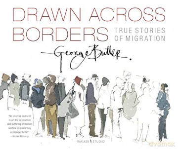 Drawn Across Borders: True Stories of Migration (Walker Studio) - George Butler [KSIĄŻKA]