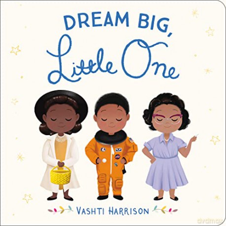 Dream Big, Little One (Vashti Harrison) - Vashti Harrison [KSIĄŻKA]