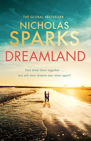 Dreamland: From the author of the global bestseller, The Notebook - Nicholas Sparks [KSIĄŻKA]