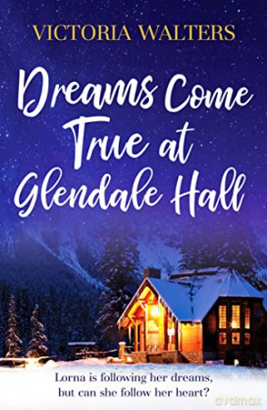 Dreams Come True at Glendale Hall: 5 - Victoria Walters [KSIĄŻKA]