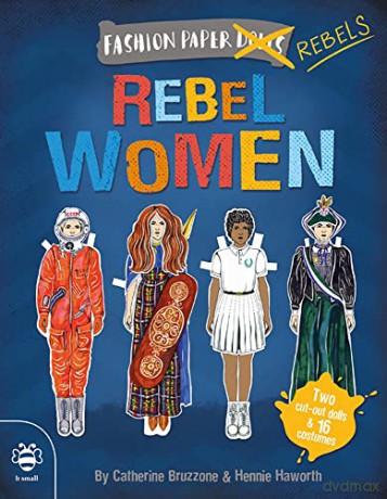 Dressup Rebel Women: Discover history through fashion: 3 (Dress-up Paper Dolls) - Catherine Bruzzone [KSIĄŻKA]