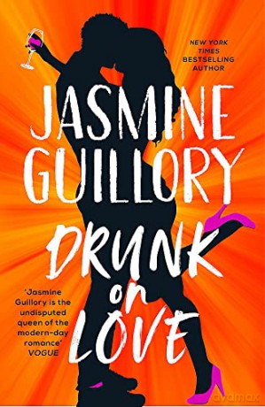 Drunk on Love: The sparkling new rom-com from the author of the 'sexiest and smartest romances' (Red) - Jasmine Guillory [KSIĄŻKA]
