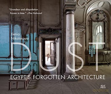 Dust: Egypt's Forgotten Architecture - Xenia Nikolskaya [KSIĄŻKA]