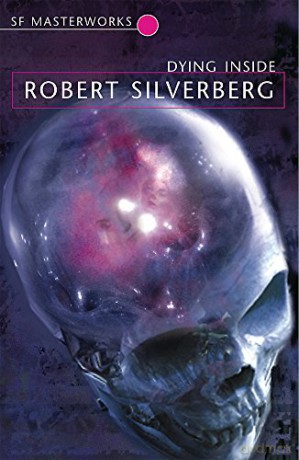 Dying Inside (S.F. MASTERWORKS) - Robert Silverberg [KSIĄŻKA]
