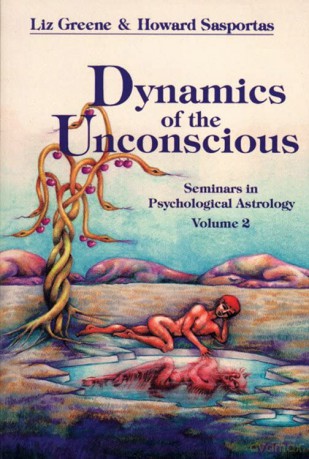 Dynamics of the Unconscious: Seminars in Psychological Astrology Volume 2: 0002 - Liz Greene [KSIĄŻKA]