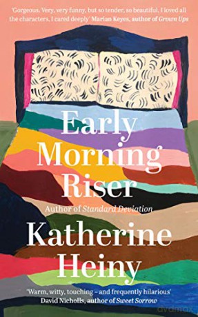 Early Morning Riser: The bittersweet, hilarious and feel-good new novel from the author of Standard Deviation - Katherine Heiny [KSIĄŻKA]