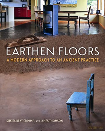 Earthen Floors: A Modern Approach to an Ancient Practice - Sukita Reay Crimmel [KSIĄŻKA]