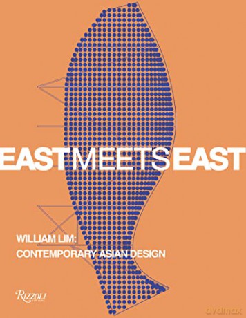 East Meets East: William Lim: The Essence of Asian Design - Catherine Shaw [KSIĄŻKA]