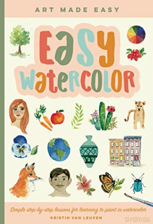 Easy Watercolor: Simple step-by-step lessons for learning to paint in watercolor (1) (Art Made Easy) - Kristin Van Leuven [KSIĄŻKA]