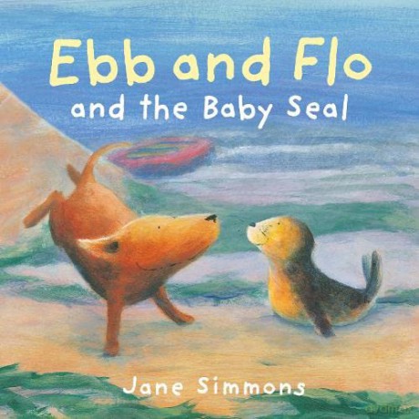 Ebb and Flo and the Baby Seal: 3 - Jane Simmons, [KSIĄŻKA]