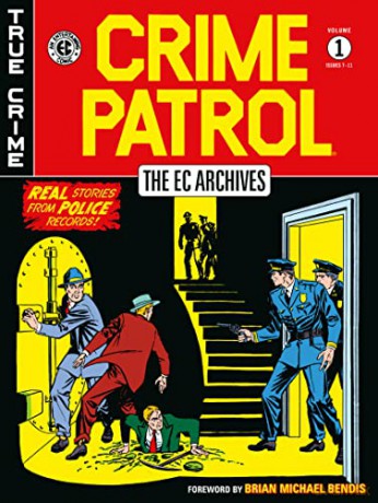 Ec Archives: Crime Patrol Volume 1, The: 7-11 (The EC Archives) - Feldstein [KSIĄŻKA]