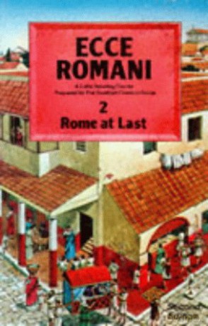 Ecce Romani Book 2 2nd Edition Rome At Last: Rome at Last Bk. 2 - Scottish Classics [KSIĄŻKA]