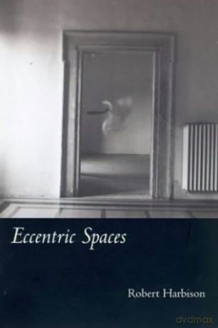 Eccentric Spaces (The MIT Press) - Robert Harbison [KSIĄŻKA]