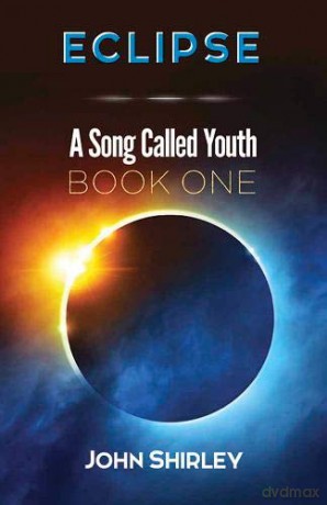 Eclipse: A Song Called Youth: Book One - John Shirley [KSIĄŻKA]