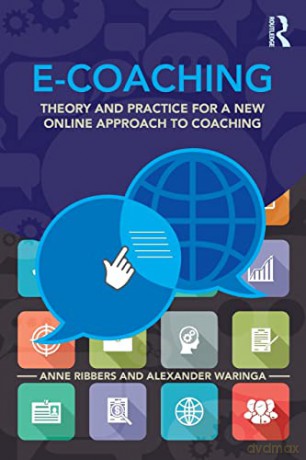 E-Coaching: Theory and practice for a new online approach to coaching - Anne Ribbers [KSIĄŻKA]