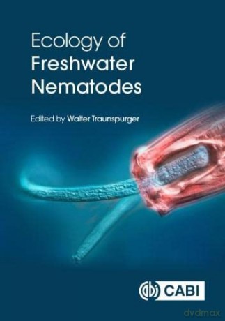 Ecology of Freshwater Nematodes - Walter Transpurger [KSIĄŻKA]
