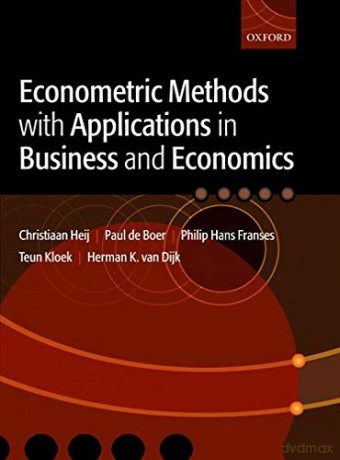 Econometric Methods with Applications in Business and Economics - Christiaan Heij [KSIĄŻKA]
