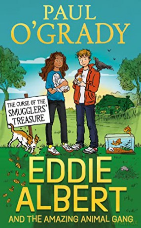 Eddie Albert and the Amazing Animal Gang: The Curse of the Smugglers' Treasure: A new adventure for 2022 in this illustrated children's series: Book 2 - Paul O'Grady [KSIĄŻKA]