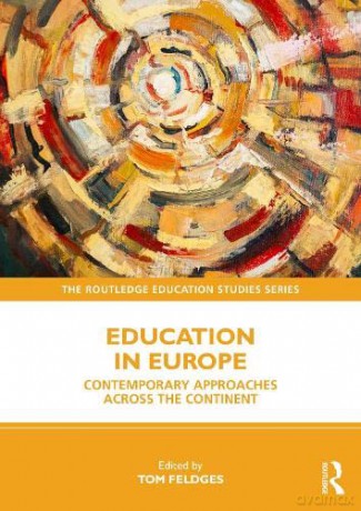 Education in Europe: Contemporary Approaches across the Continent (The Routledge Education Studies Series) - Tom Feldges [KSIĄŻKA]