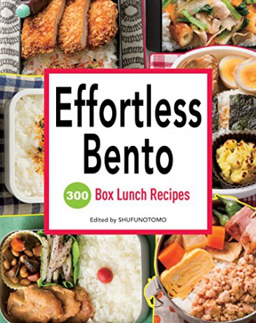 Effortless Bento: 300 Box Lunch Recipes - Shufu-no-Tomo [KSIĄŻKA]