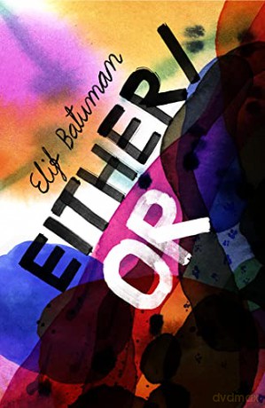 Either/Or: From the bestselling author of THE IDIOT - Elif Batuman [KSIĄŻKA]