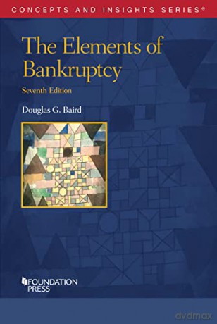 Elements of Bankruptcy (Concepts and Insights) - Douglas G. Baird [KSIĄŻKA]