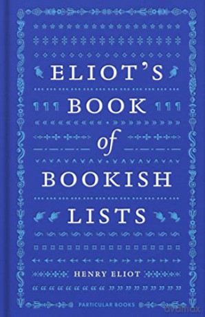 Eliot's Book of Bookish Lists: A sparkling miscellany of literary lists - Henry Eliot [KSIĄŻKA]