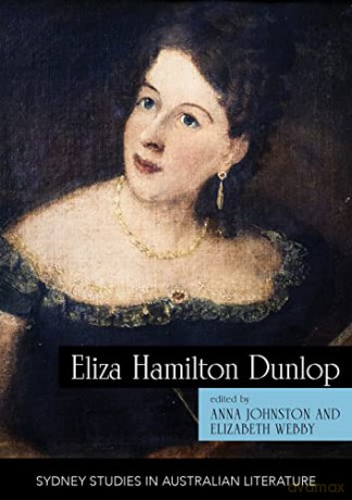 Eliza Hamilton Dunlop: Writing from the Colonial Frontier (Sydney Studies in Australian Literature) - Anna Johnston [KSIĄŻKA]