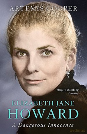 Elizabeth Jane Howard: A Dangerous Innocence - Artemis Cooper [KSIĄŻKA]