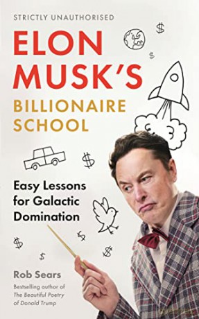 Elon Musk's Billionaire School: Easy Lessons for Galactic Domination - Rob Sears [KSIĄŻKA]