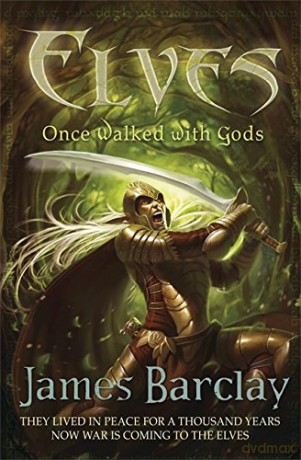 Elves: Once Walked With Gods: 1 - James Barclay [KSIĄŻKA]