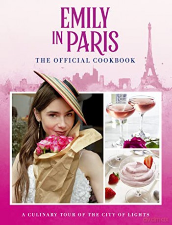 Emily in Paris: The Official Cookbook - Kim Laidlaw [KSIĄŻKA]