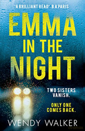 Emma in the Night: The bestselling new gripping thriller from the author of All is Not Forgotten - Wendy Walker [KSIĄŻKA]