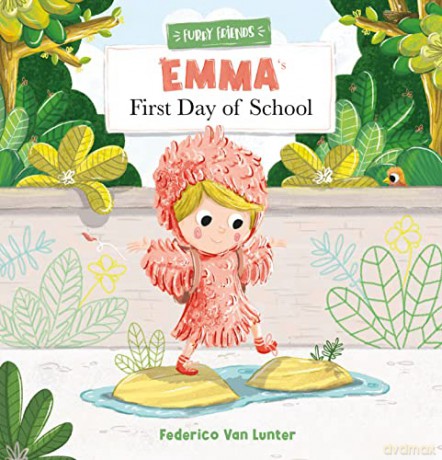Emma's First Day of School: 1 (Furry Friends, 1) - Federico van Lunter [KSIĄŻKA]