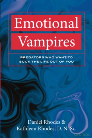 Emotional Vampires: Predators Who Want to Suck the Life out of you - Kathleen Rhodes [KSIĄŻKA]