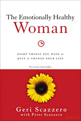 EMOTIONALLY HEALTHY WOM SC EMO HLTHY: Eight Things You Have to Quit to Change Your Life - Scazzero Geri [KSIĄŻKA]